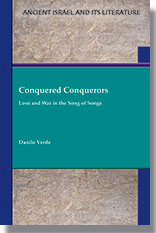 Conquered Conquerors : Love and War in the Song of Songs (Ancient Israel and Its Literature)
