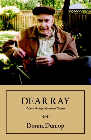 Dear Ray: A Love Poem for Raymond Souster