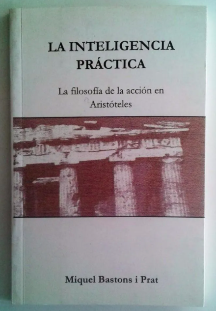 La inteligencia práctica: la filosofía de la acción en Aristóteles