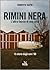 Rimini nera: L'altra faccia di una città: 15 storie dagli anni '80