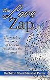 Book cover for The Love Zap: Harnessing the Power of Love to Transform the World