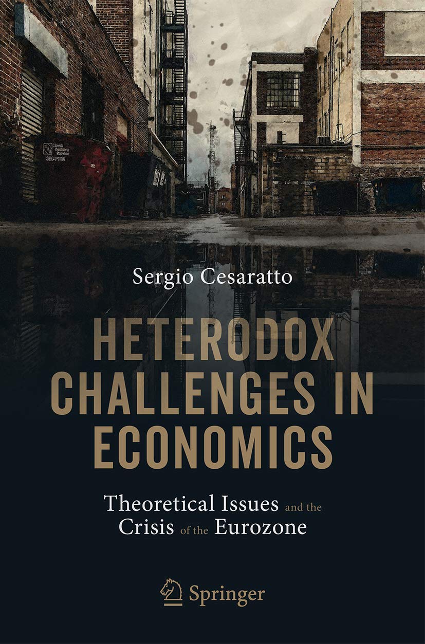 Heterodox challenges in economics: Theoretical Issues and the Crisis of the Eurozone (Unknown Binding)