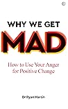 Why We Get Mad: H...