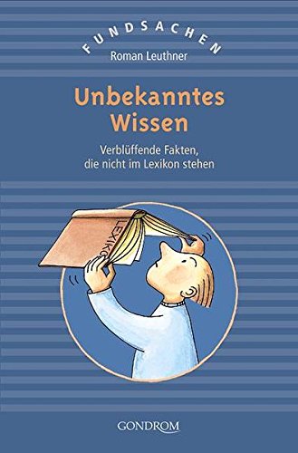 Unbekanntes Wissen: Verblüffende Fakten, die nicht im Lexikon stehen