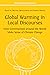 Global Warming in Local Discourses: How Communities around the World Make Sense of Climate Change (Global Communications, Vol. 1)