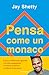 Pensa come un monaco: Allena la tua mente per trovare tranquillità, riparare il passato e preparare il futuro