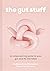 The Gut Stuff: An empowering guide to your gut and its microbes