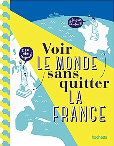 Voir le monde sans quitter la France (Hardcover)