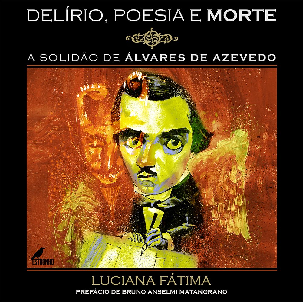 Delírio, Poesia e Morte: a solidão de Álvares de Azevedo