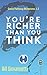 You're Richer Than You Thin...