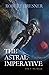 The Astral Imperative: Vol ...