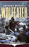 Wolfeater by Anthony    Mitchell