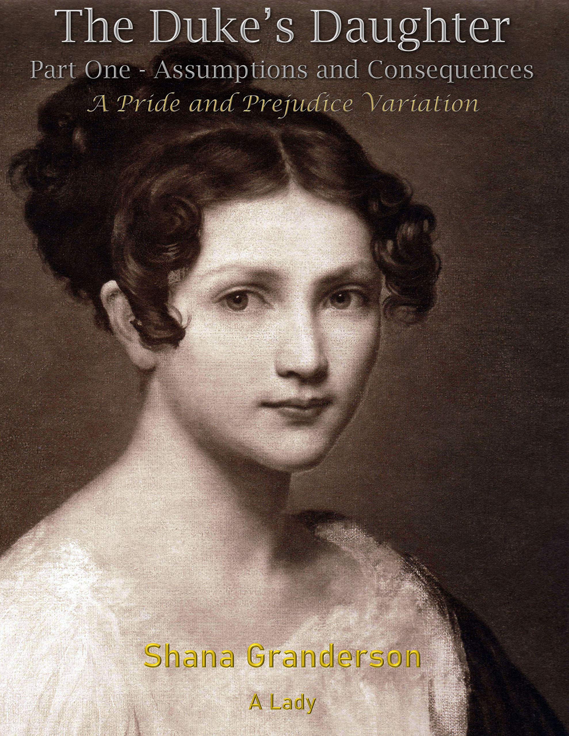 The Duke's Daughter Part 1: Assumptions and Consequences (ebook)
