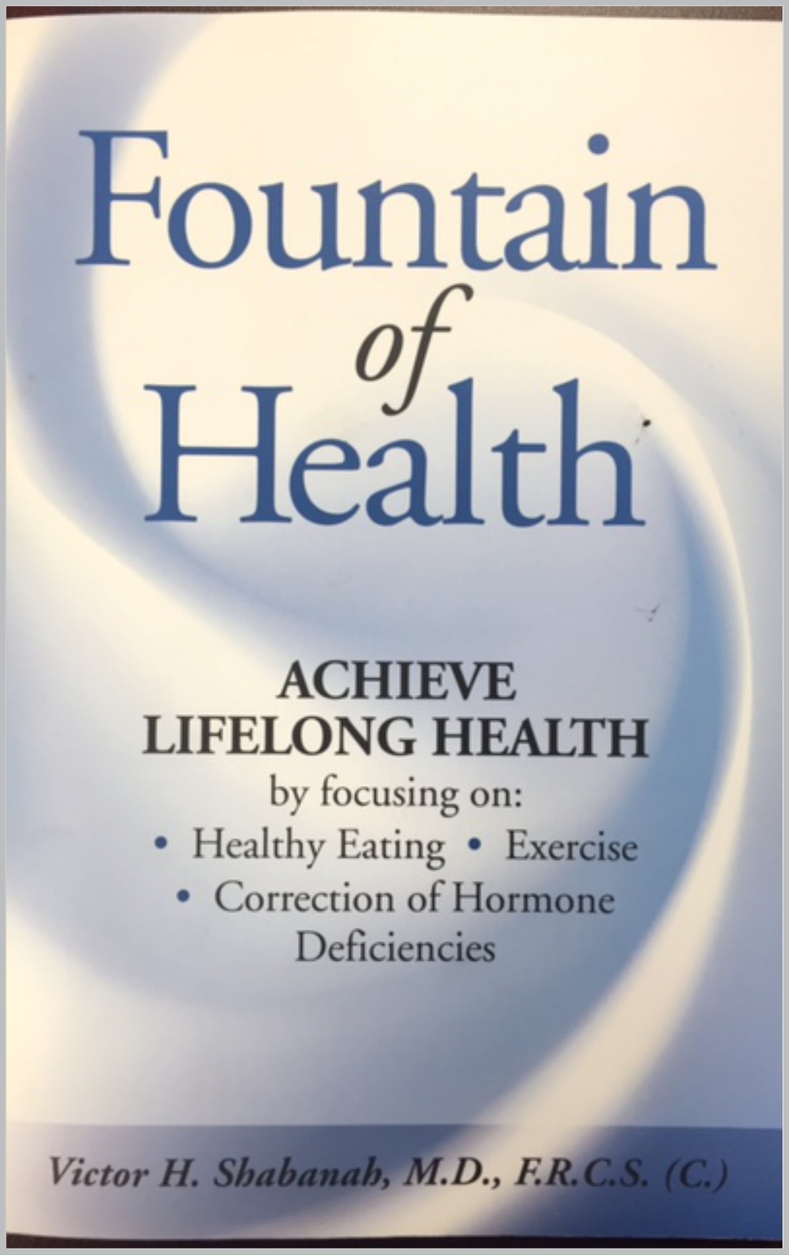 Fountain of Health: Achieve Lifelong Health (Kindle Edition)