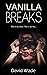 Vanilla Breaks