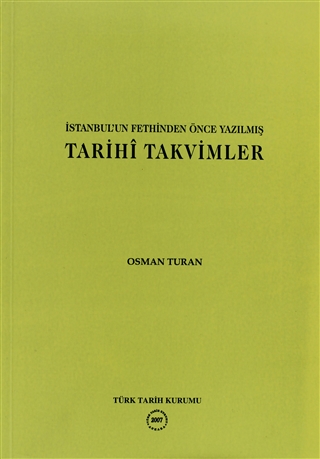 İstanbul’un Fethinden Önce Yazılmış Tarihi Takvimler (Paperback)
