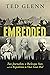Embedded: Two Journalists, a Burlesque Star, and the Expedition to Oust Louis Riel