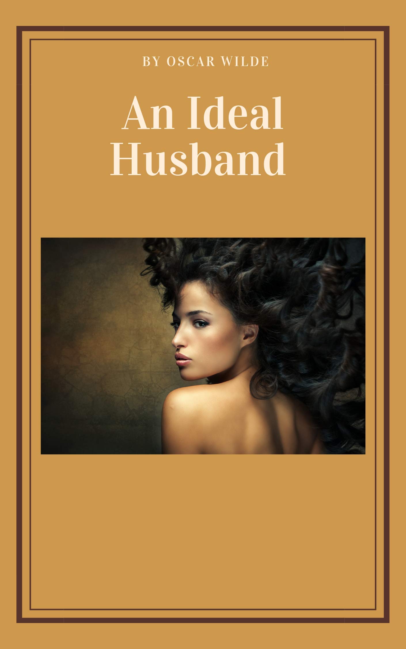 An Ideal Husband A Play Author: Oscar Wilde