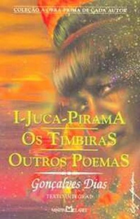 I-Juca Pirama. Os Timbiras. Outros Poemas