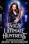 Evil's Ultimate Huntress