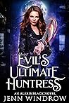 Evil's Ultimate Huntress (Alexis Black #2)