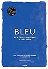 Bleu: De l’Égypte Ancienne à Yves Klein