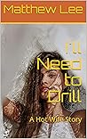 I'll Need to Drill: A Hot Wife Story (Hotwife Voyages)