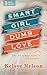 Smart Girl, Dumb Love: Thre...