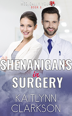 Shenanigans in Surgery (Medically Yours #6)