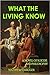 What The Living Know: A Nov...