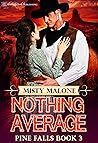 Nothing Average by Misty Malone