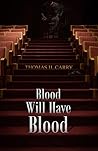 Blood Will Have Blood