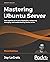 Mastering Ubuntu Server: Ga...