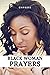 Black Woman Prayers: 20 Pra...