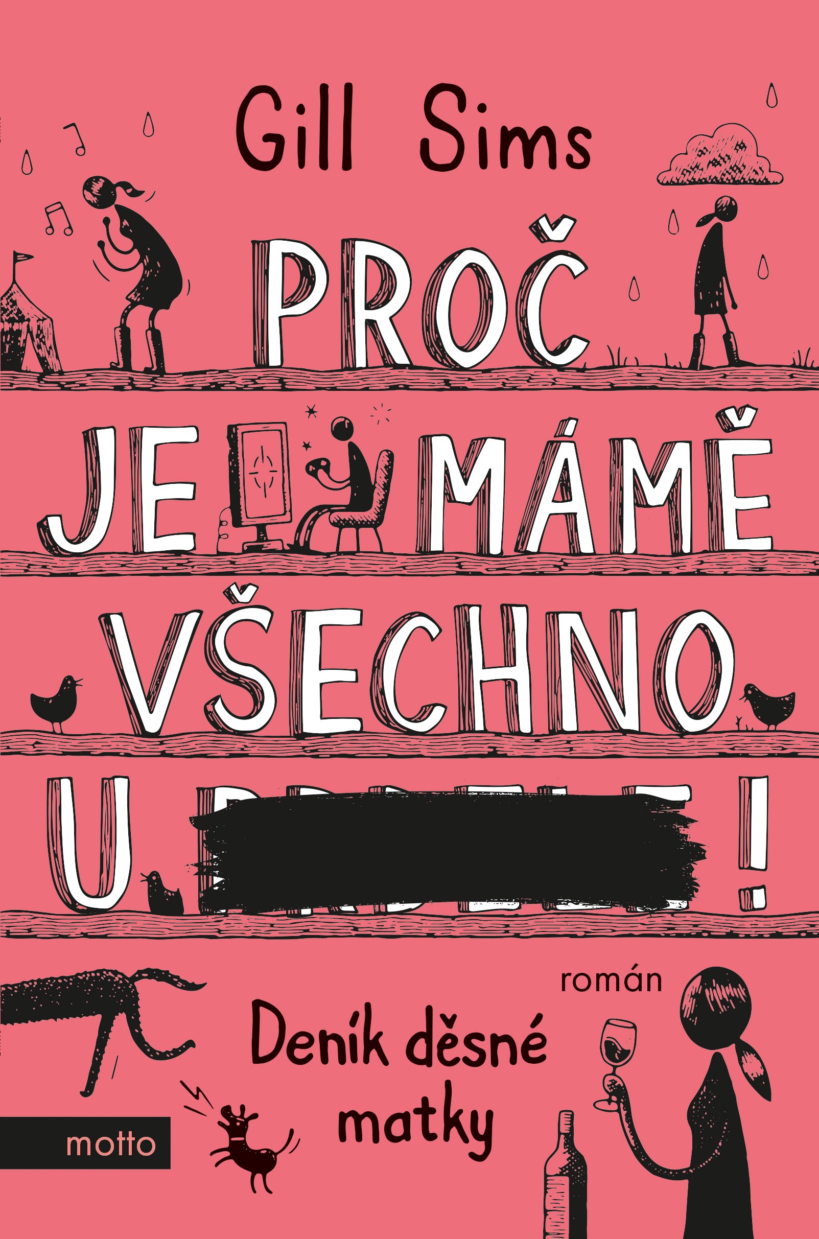 Proč je mámě všechno u ***! (Deník rozčílené matky #3)