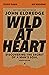 Wild at Heart Study Guide, Updated Edition by John Eldredge