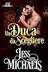 Un duca da scegliere by Jess Michaels