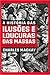 A História das Ilusões e Loucuras das Massas