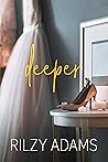 Deeper by Rilzy Adams