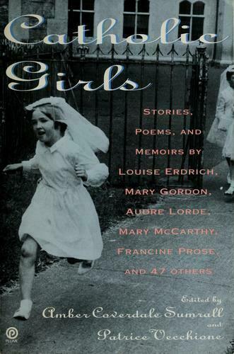 Catholic Girls: Stories, Poems, and Memoirs (Paperback)