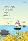 Santai Aja, Naman...
