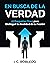 En Busca de la Verdad: 17 Preguntas Clave para Distinguir la Realidad de la Ficción (Domine Su Mente, Transforme Su Vida) (Spanish Edition)