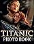 Titanic Photo Book: Creatur...