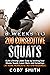 8 Weeks to 200 Consecutive Squats: Build a Strong Lower Body by Working Your Glutes, Quads, Lower Back, and Hamstrings | at Home Workouts | No Gym Required | (Workout and Exercise Motivation For Men)