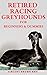 RETIRED RACING GREYHOUND: T...