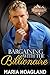 Bargaining with the Billionaire by Maria Hoagland