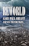 REWORLD: PART ONE: THE TIME PILOTS