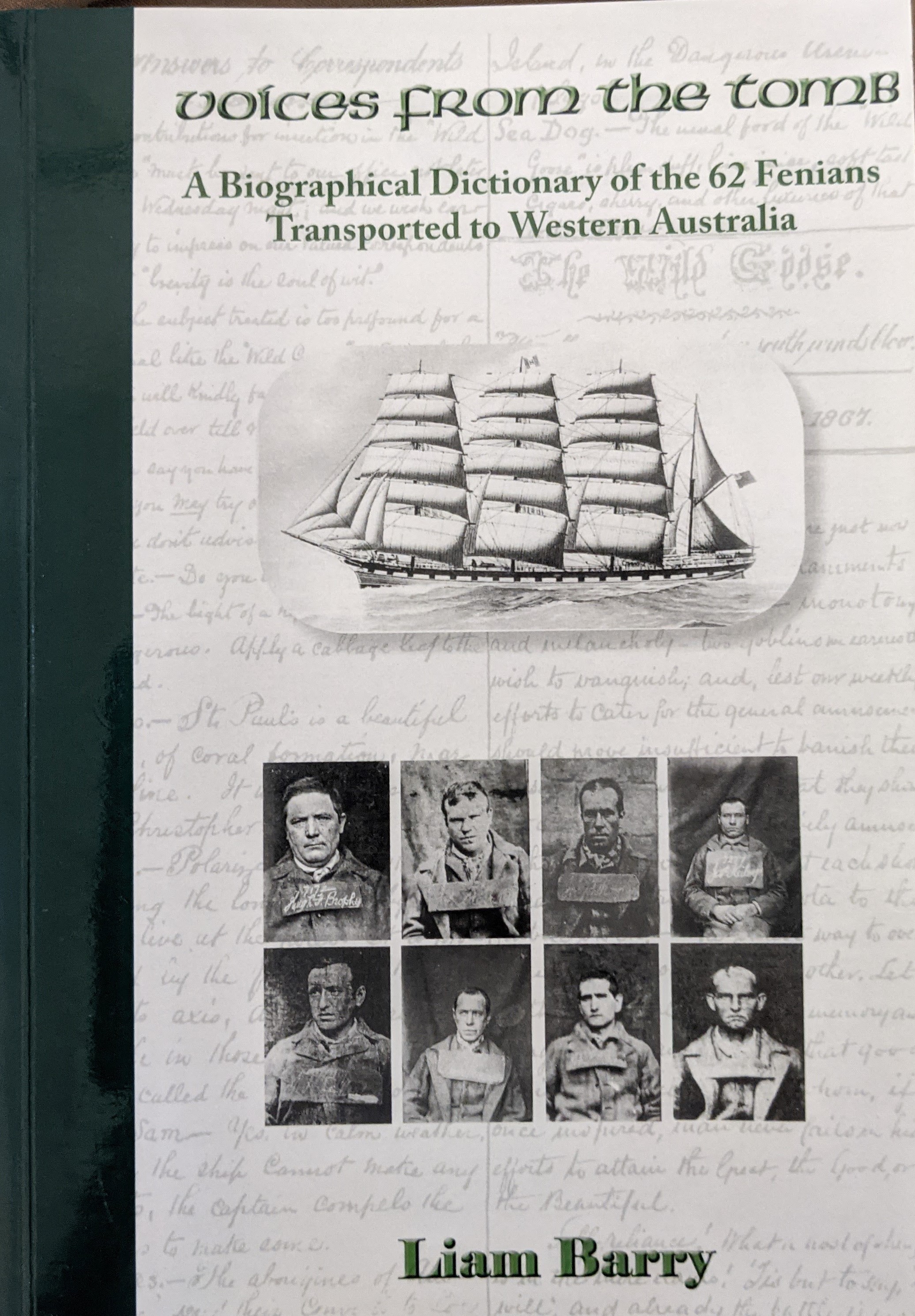 Voices from the Tomb: A Biographical Dictionary of the 62 Fenians Transported to Western Australia