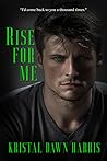 Rise for Me Rise for Me