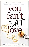 You Can't Eat Lov...